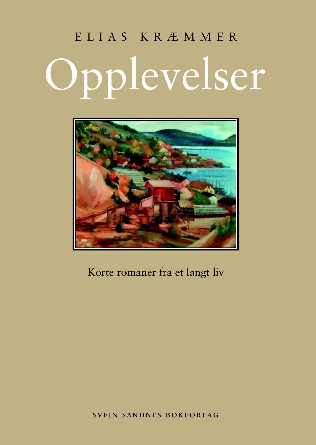 Opplevelser - korte romaner fra et langt liv