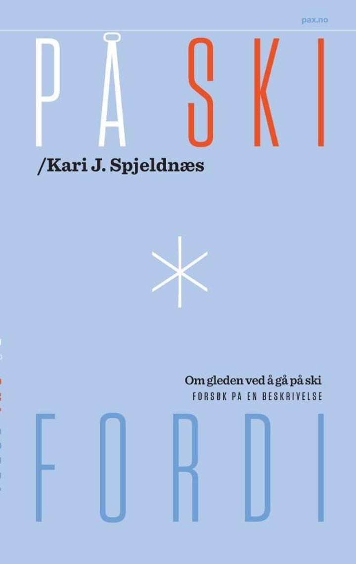 På ski fordi - om gleden ved å gå på ski : forsøk på en beskrivelse