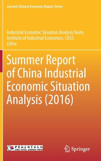 Summer Report of China Industrial Economic Situation Analysis (2016)