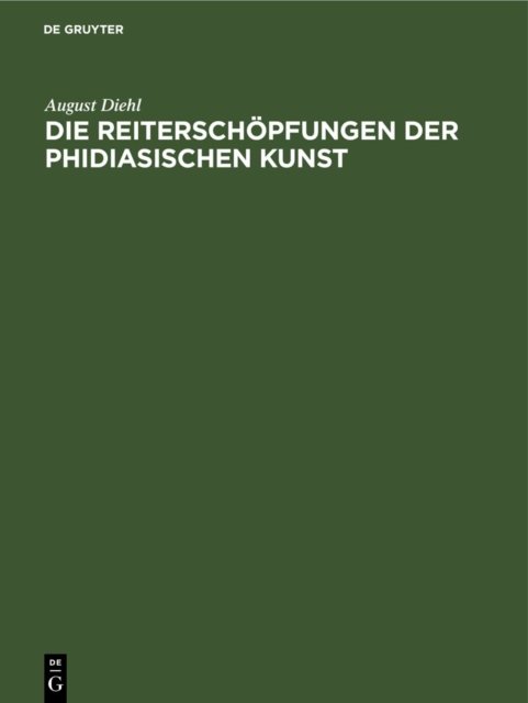 Die Reiterschopfungen Der Phidiasischen Kunst