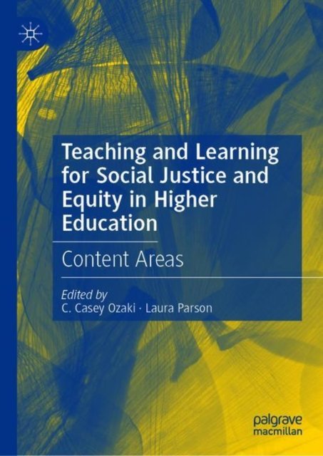 Teaching and Learning for Social Justice and Equity in Higher Education