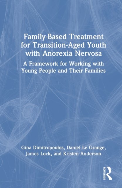 Family-Based Treatment for Transition-Aged Youth with Anorexia Nervosa