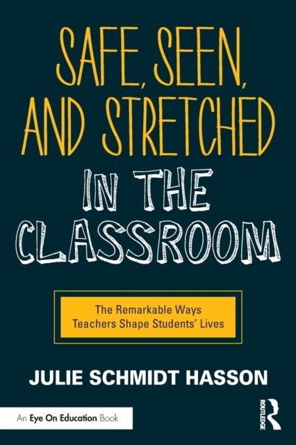 Safe, Seen, and Stretched in the Classroom