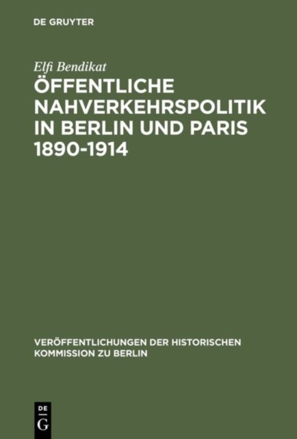 Offentliche Nahverkehrspolitik in Berlin und Paris 1890-1914
