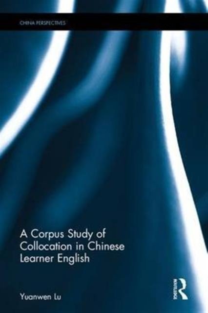 A Corpus Study of Collocation in Chinese Learner English