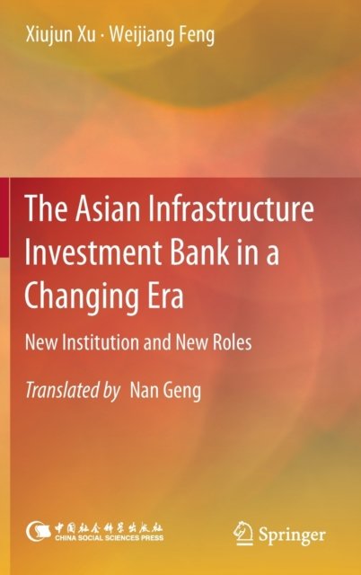 The Asian Infrastructure Investment Bank in a Changing Era