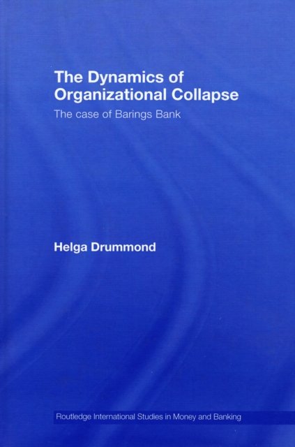 The Dynamics of Organizational Collapse