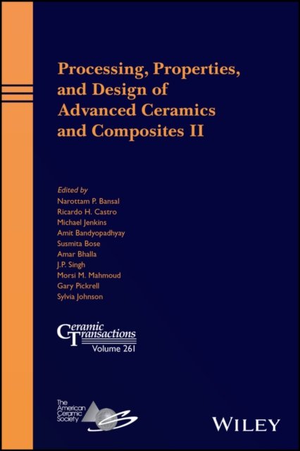 Processing, Properties, and Design of Advanced Ceramics and Composites II – Ceramic Transactions, Volume 261