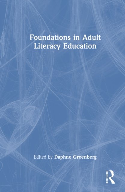Foundations in Adult Literacy Education