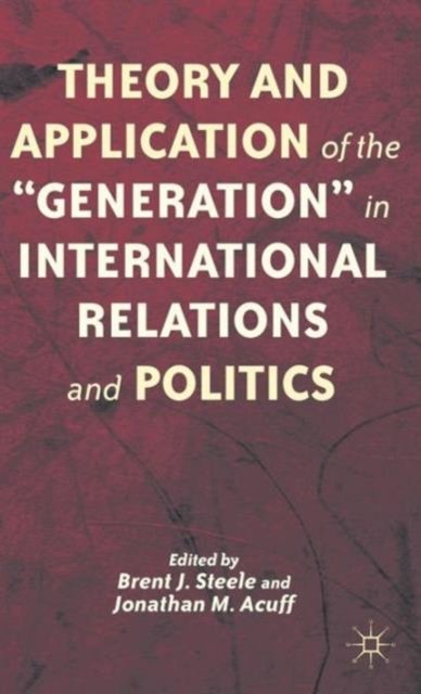 Theory and Application of the "Generation" in International Relations and Politics