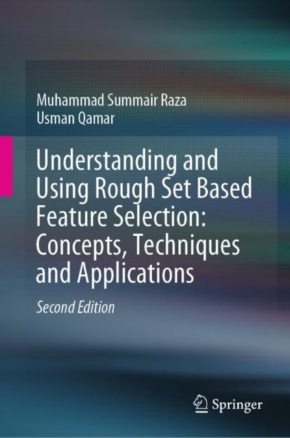 Understanding and Using Rough Set Based Feature Selection