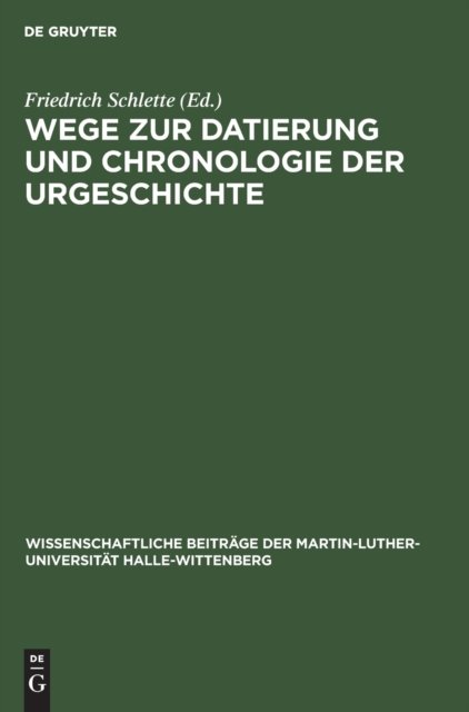 Wege Zur Datierung Und Chronologie Der Urgeschichte
