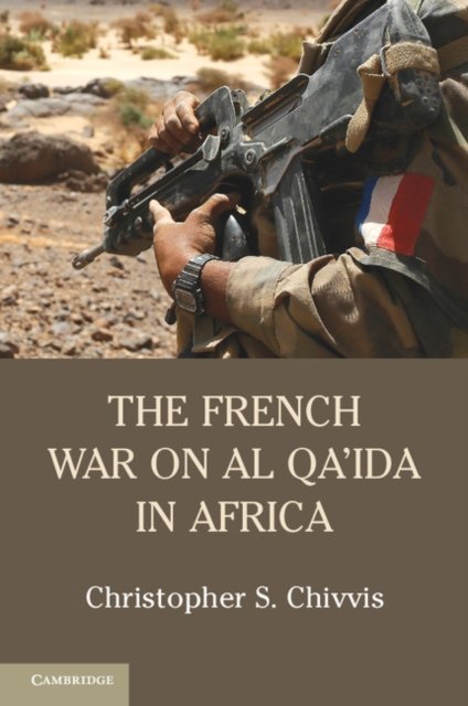 The French War on Al Qa''ida in Africa
