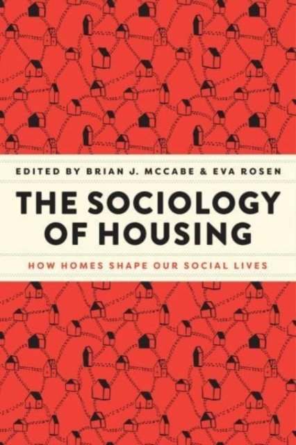 The Sociology of Housing – How Homes Shape Our Social Lives