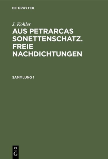 Aus Petrarcas Sonettenschatz. Freie Nachdichtungen. Sammlung 1