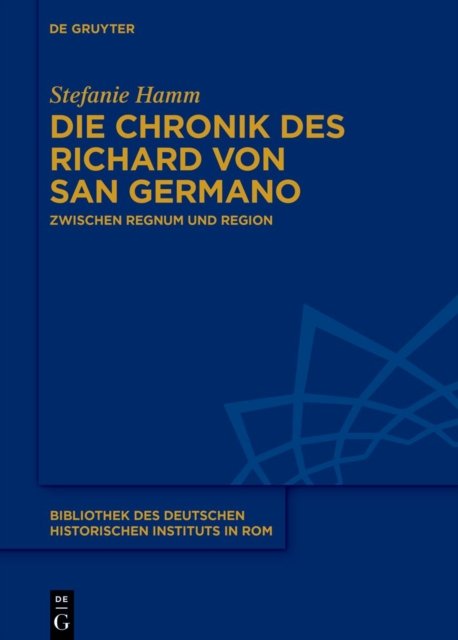 Die Chronik Des Richard Von San Germano