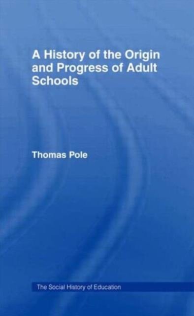 History of the Origin and Progress of Adult Schools