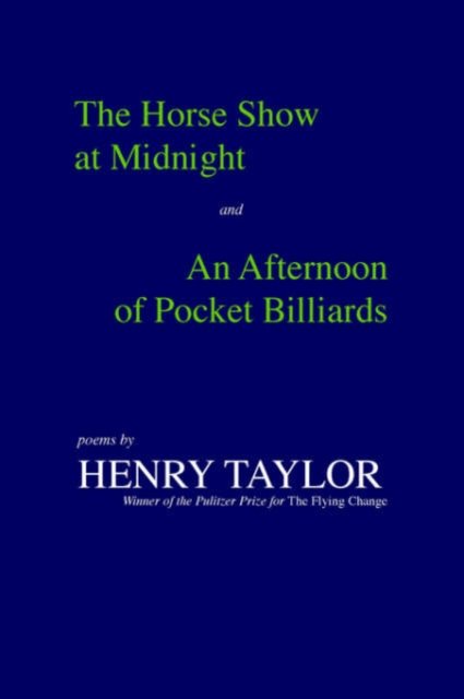 The Horse Show at Midnight and an Afternoon of Pocket Billiards