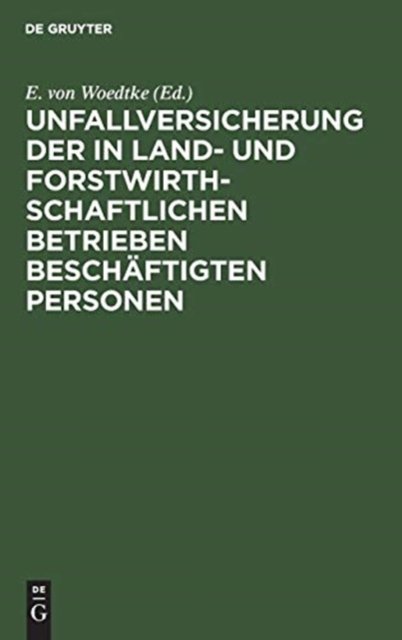 Unfallversicherung der in land- und forstwirthschaftlichen Betrieben beschäftigten Personen