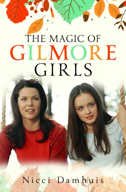 The Magic of Gilmore Girls