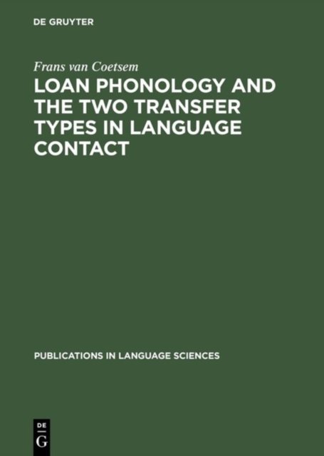 Loan Phonology And the Two Transfer Types in Language Contact