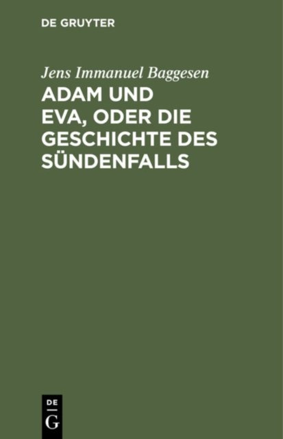 Adam Und Eva, Oder Die Geschichte Des Sundenfalls