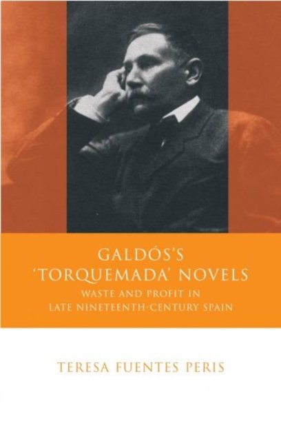 Galdos''s "Torquemada" Novels