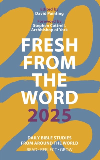 Fresh from The Word 2025 – Daily Bible Studies from Around the World