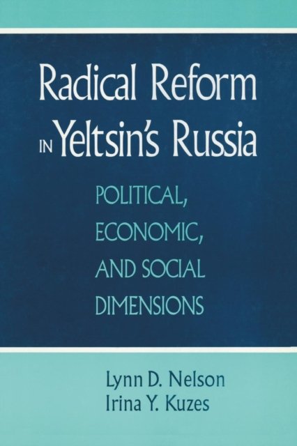 Radical Reform in Yeltsin''s Russia