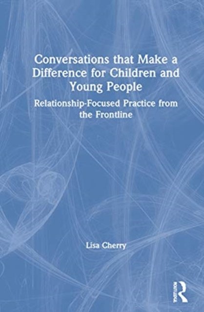 Conversations that Make a Difference for Children and Young People