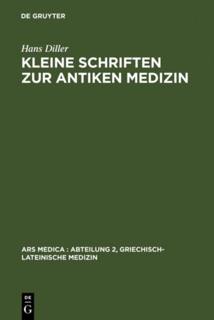 Kleine Schriften Zur Antiken Medizin