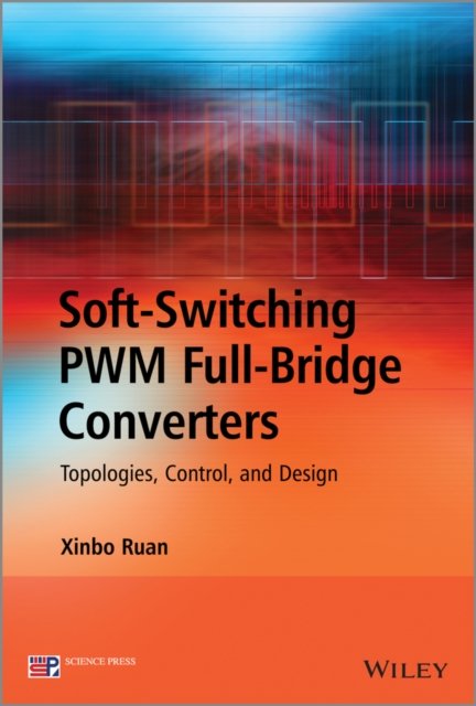 Soft–Switching PWM Full–Bridge Converters – Topologies, Control, and Design