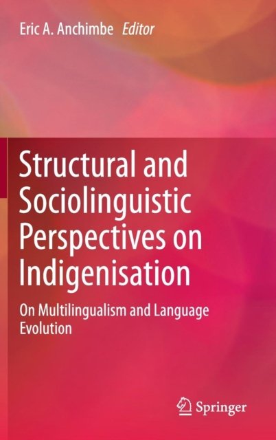 Structural and Sociolinguistic Perspectives on Indigenisation