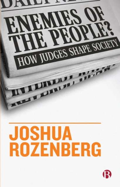 Enemies of the People? – How Judges Shape Society