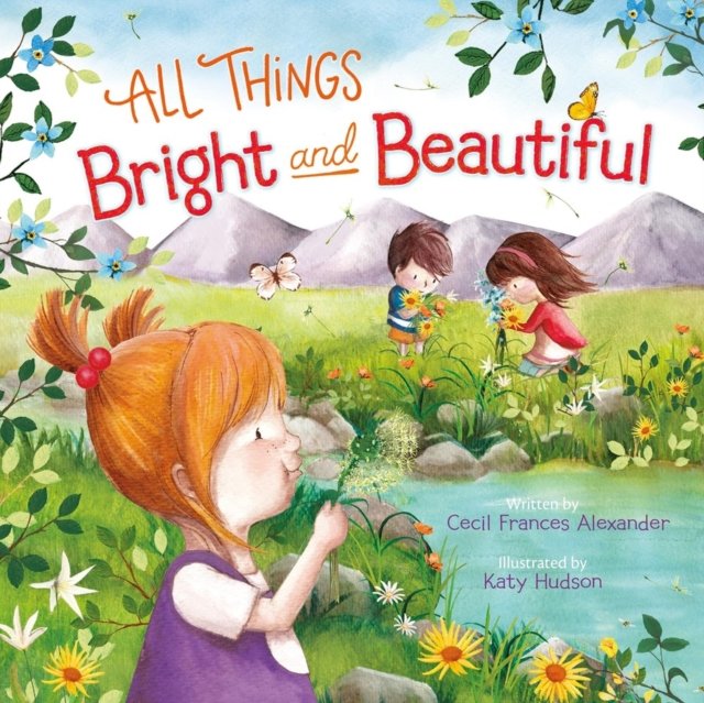 All Things Bright and Beautiful