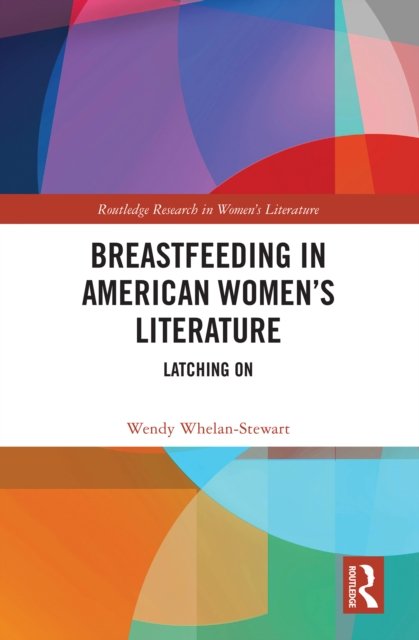 Breastfeeding in American Women''s Literature