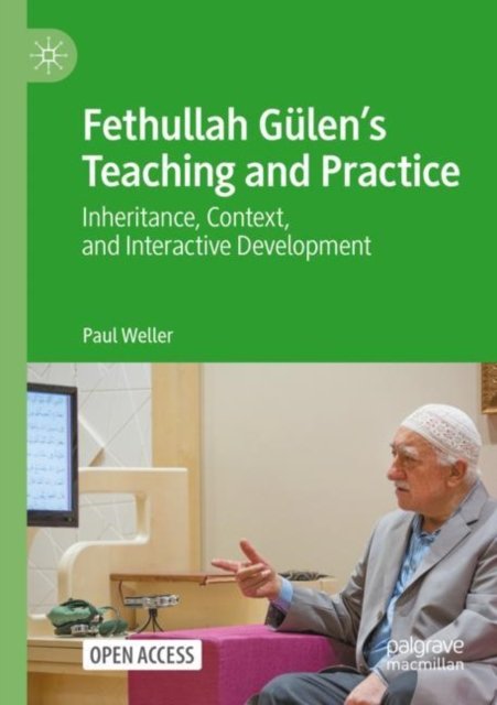 Fethullah Gülen''s Teaching and Practice