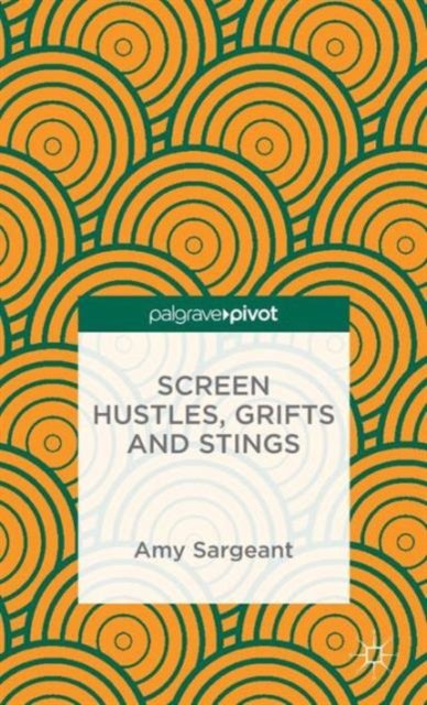 Screen Hustles, Grifts and Stings