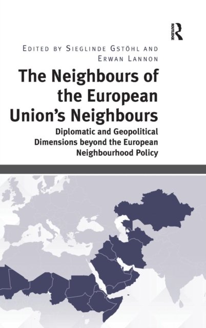 The Neighbours of the European Union''s Neighbours