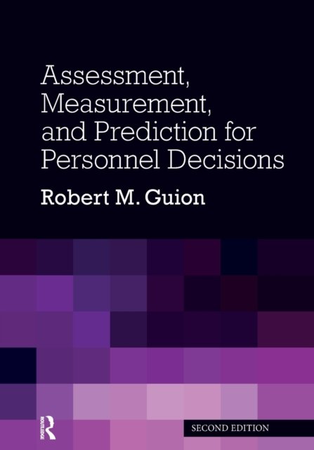 Assessment, Measurement, and Prediction for Personnel Decisions