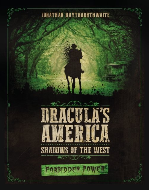 Dracula''s America: Shadows of the West: Forbidden Power