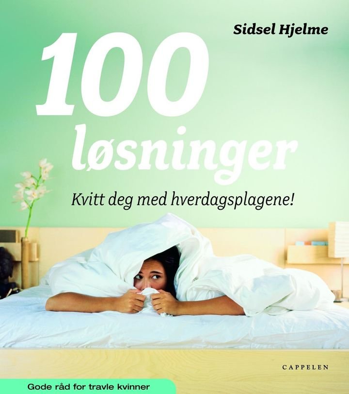 100 løsninger - kvitt deg med hverdagsplagene!