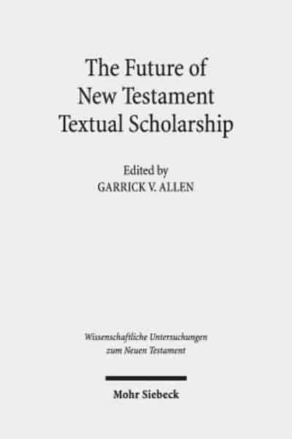 The Future of New Testament Textual Scholarship