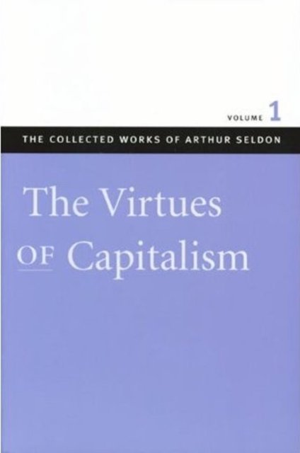 Collected Works of Arthur Seldon: 7-Volume Set