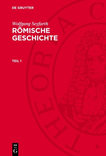 Wolfgang Seyfarth: Romische Geschichte. Teil 1