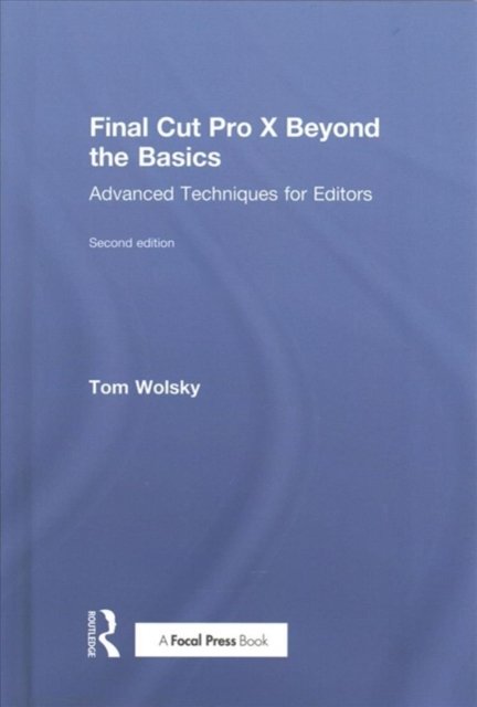 Final Cut Pro X Beyond the Basics