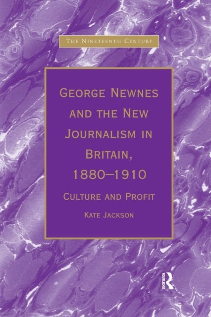 George Newnes and the New Journalism in Britain, 1880?1910