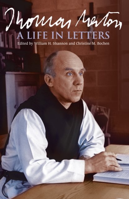 Thomas Merton – A life in letters