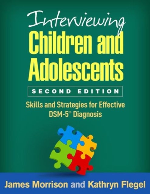 Interviewing Children and Adolescents, Second Edition