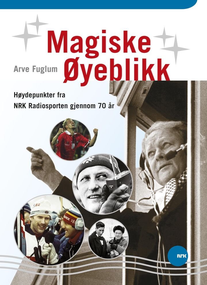 Magiske øyeblikk - høydepunkter fra NRK radiosporten gjennom 70 år